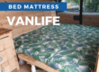 Van Life Japan Camper Van Bed Mattress