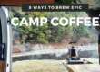Camp Coffee Guide - 8 Ways To Brew Delicious Coffee While Camping