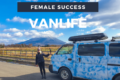 Female Van Life Success In Japan, Tips & Advice